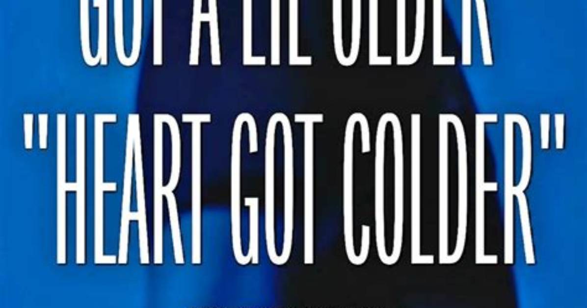 Got a Lil Older “Heart Got Colder” by Spotemgottem from Usa