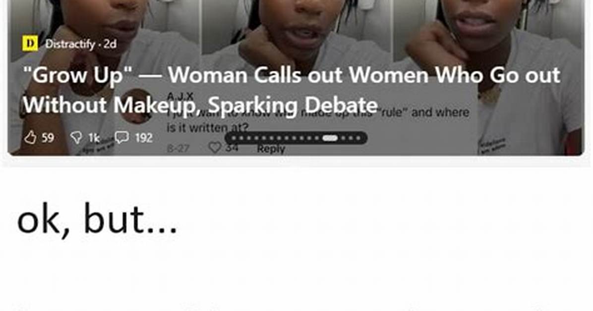 "Grow Up" — Woman Calls out Women Who Go out Without Makeup, Sparking Debate