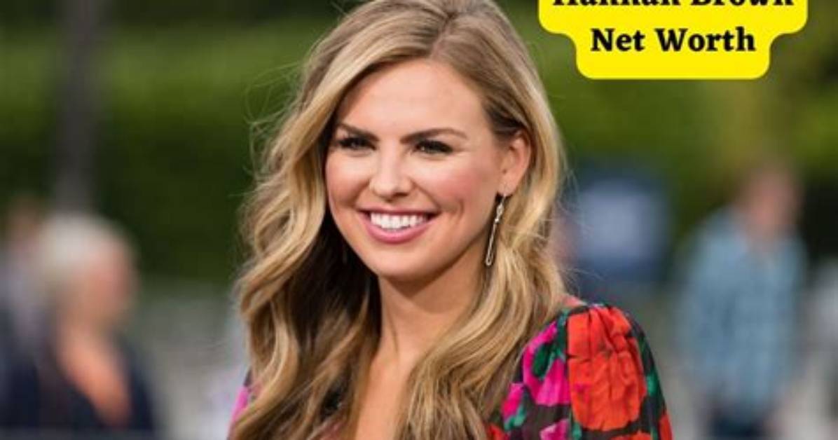 Hannah Brown Net Worth – How Much Is Hannah Brown Worth?