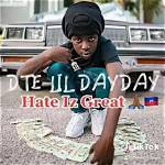 Hate Iz Great by Dte Lil Dayday Insights