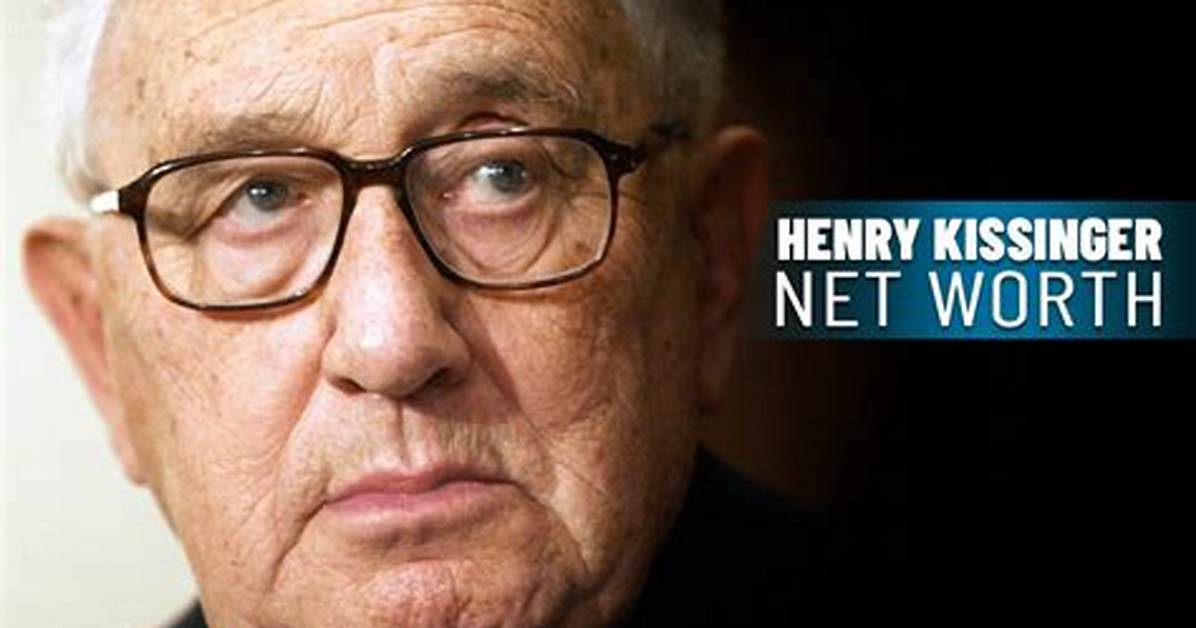 Henry Kissinger Net Worth – How Much Is Kissinger Worth?