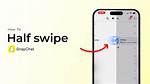 Here's How to Half-Swipe on Snapchat, and What the 2021 Update Means