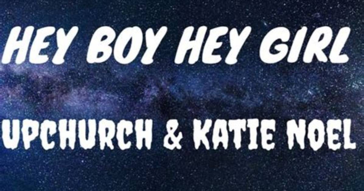 Hey Boy, Hey Girl by Katie Noel from Usa