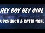 Hey Boy, Hey Girl by Katie Noel from Usa
