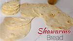 How to Make Shawarma Bread at Home? Simple Recipes You Can Use