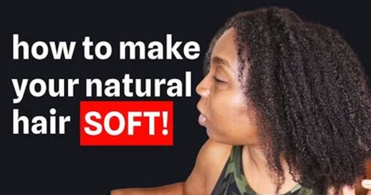 How to Soften Natural Hair Without Relaxer: Valuable Tips (2022)