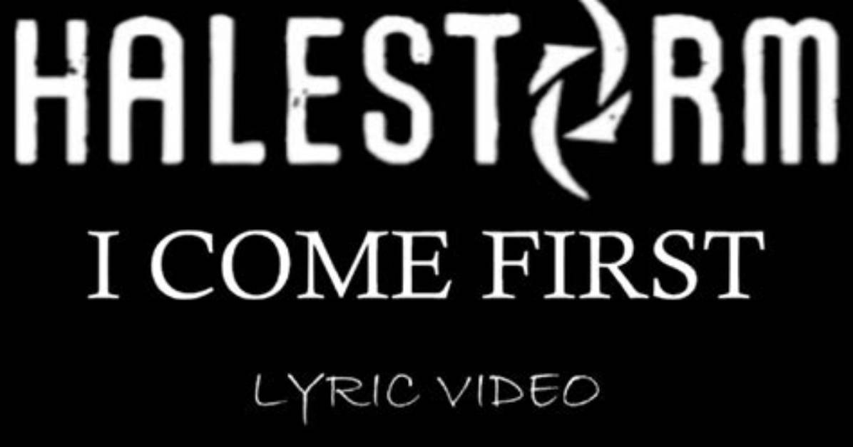 I Come First by Halestorm from Usa