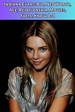 Indiana Evans | Bio, Age, Net Worth, Relationship, Career