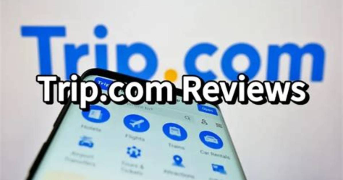 Is Trip. Com Legit? – Feedback and Reviews