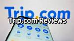 Is Trip. Com Legit? – Feedback and Reviews