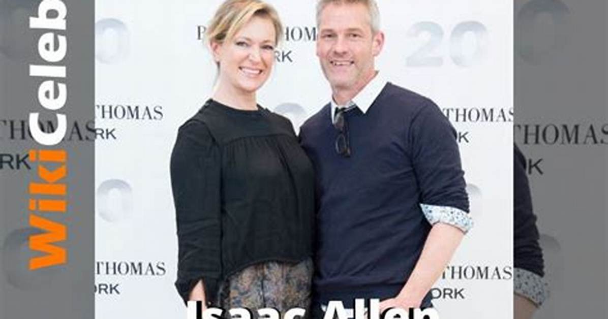 Isaac Allen Age (Rachel Allen’s Husband) Wiki, Biography, Family, Career & Facts