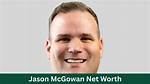 Jason Mcgowan Net Worth – Age, Height, Career, Wiki & Biography