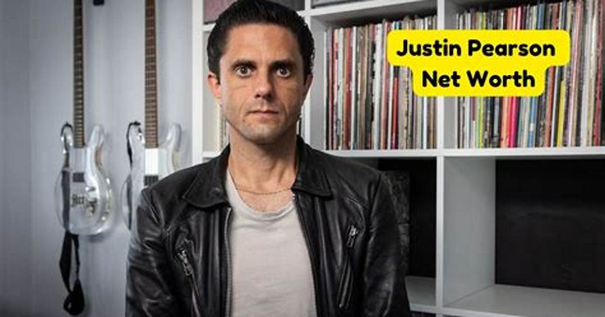Justin Pearson Net Worth 2024