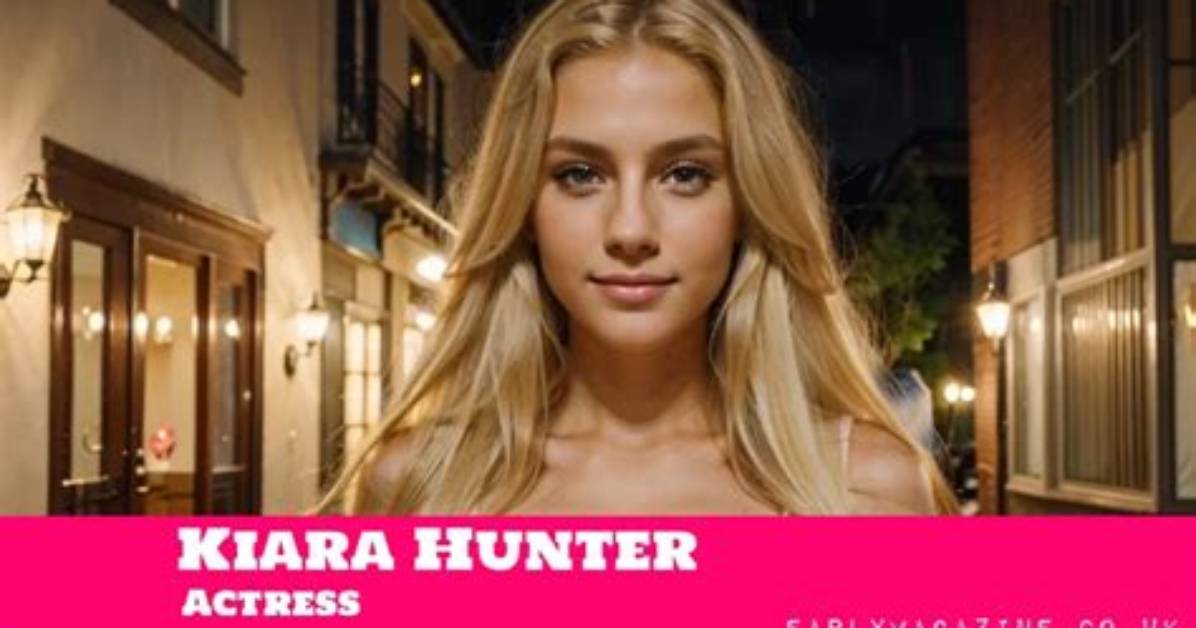 Kiara Hunter Net Worth – How Much Is Kiara Hunter Worth?