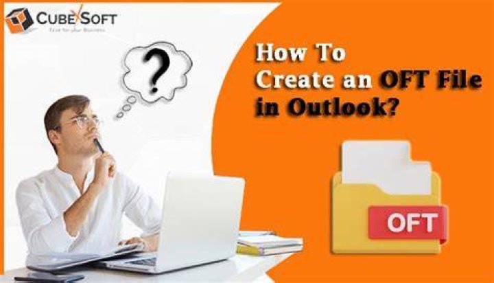 Know How to Create OFT File in Outlook & Send Email Using .oft Template