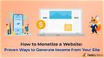 Knowing How to Best Monetize Your Site’s Traffic