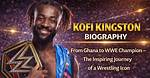 Kofi Kingston – Biography, Facts & Life Story
