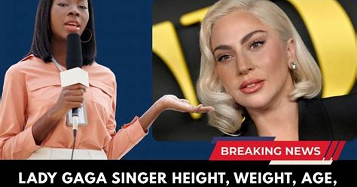 Lady Gaga Bio: Age, Height, Real Name, Net Worth, Boyfriend