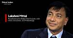 Lakshmi Mittal Net Worth – How Much Is Lakshmi Worth?