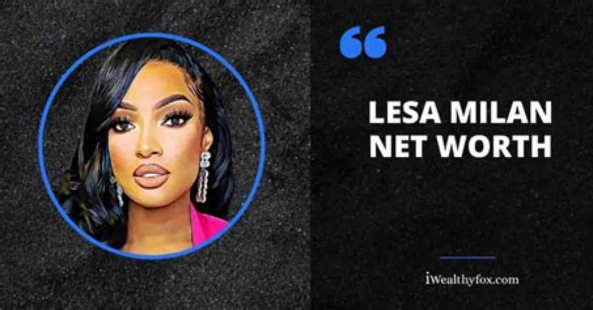 Lesa Milan | Bio, Age, Net Worth, Relationship, Career