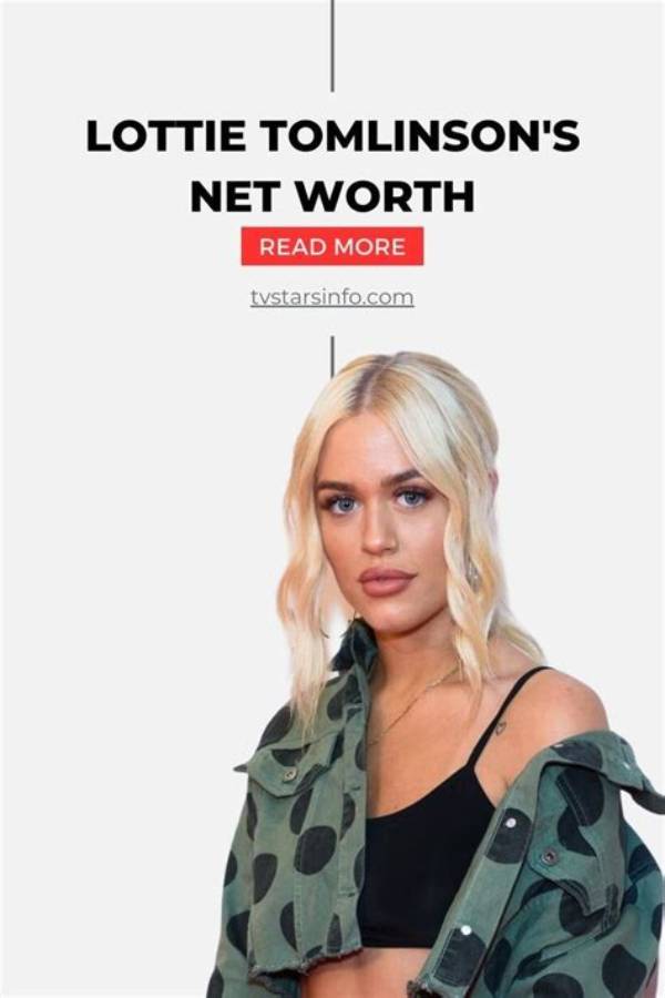 Lottie Tomlinson Net Worth – How Much Is Lottie Tomlinson Worth?