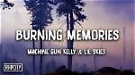 Lyrics & Translations of Burning Memories by Machine Gun Kelly & Lil Skies