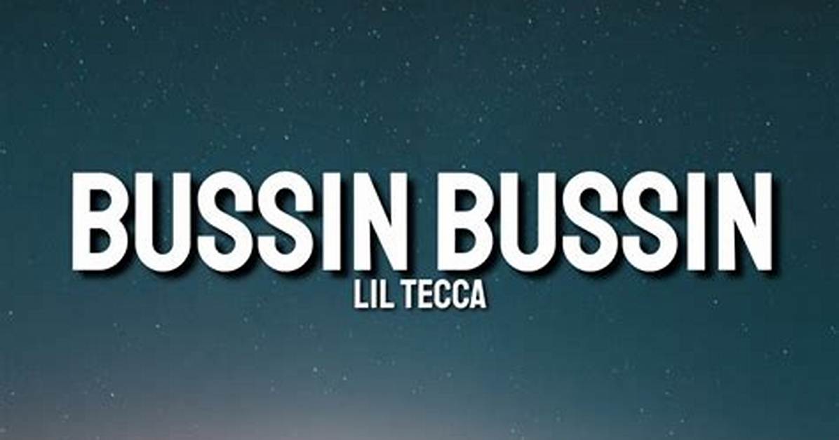 Lyrics & Translations of Bussin Bussin by Lil Tecca