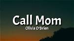 Lyrics & Translations of Call Mom by Olivia O'brien
