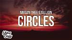 Lyrics & Translations of Circles by Megan Thee Stallion