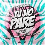 Lyrics & Translations of Dj No Pare (Remix) by Zion & Lennox & Justin Quiles & Lenny Tavárez & Farruko & Natti Natasha & Dalex