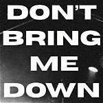 Lyrics & Translations of Don't Bring Me Down by Two Feet
