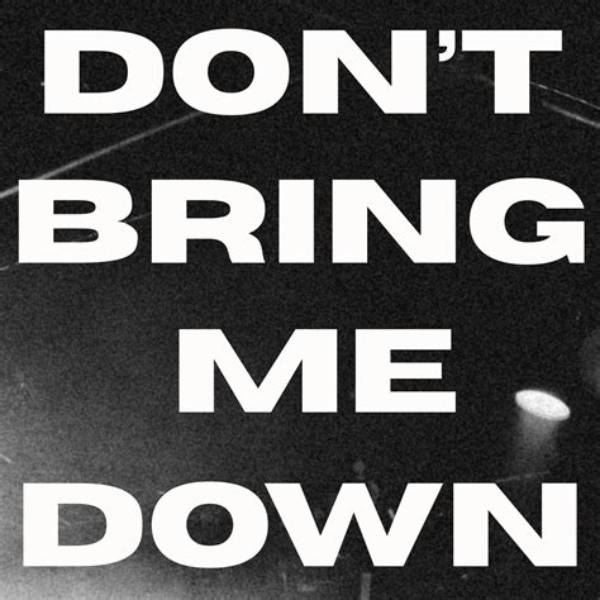 Lyrics & Translations of Don't Bring Me Down by Two Feet