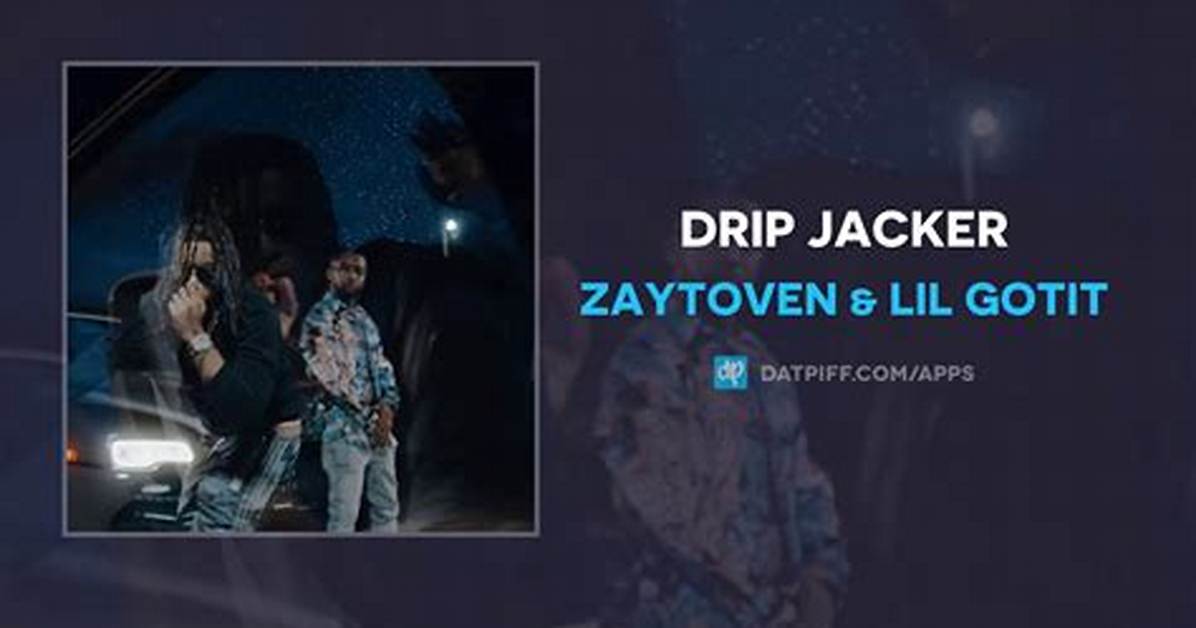 Lyrics & Translations of Drip Jacker by Zaytoven & Lil Gotit