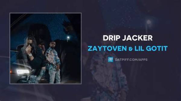 Lyrics & Translations of Drip Jacker by Zaytoven & Lil Gotit
