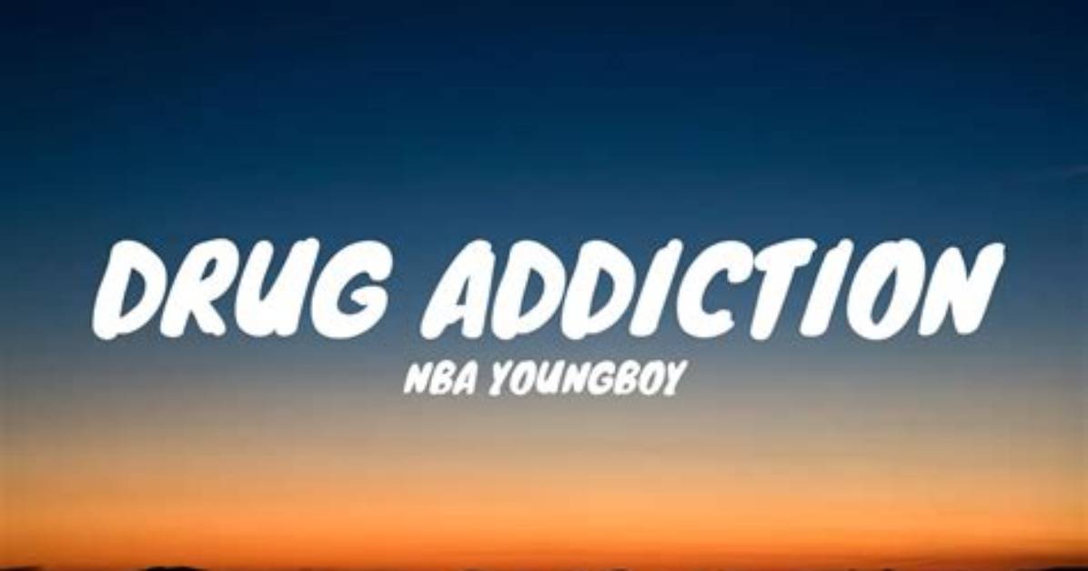 Lyrics & Translations of Drug Addiction by Nba Youngboy
