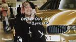 Lyrics & Translations of Dying out West by Lil Peep & Lil Tracy