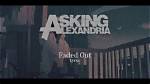 Lyrics & Translations of Faded out by Asking Alexandria