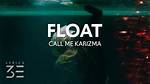 Lyrics & Translations of Float by Call Me Karizma