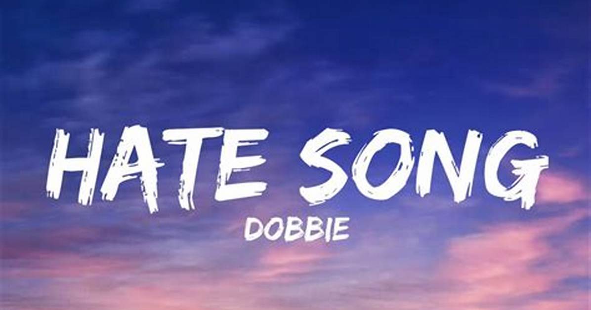 Lyrics & Translations of Hate Song by Doobie