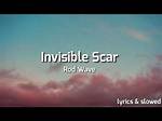 Lyrics & Translations of Invisible Scar by Rod Wave