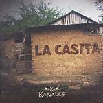 Lyrics & Translations of La Casita by Kanales