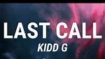 Lyrics & Translations of Last Call by Kidd G