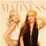 Lyrics & Translations of Madness by Maddie & Tae