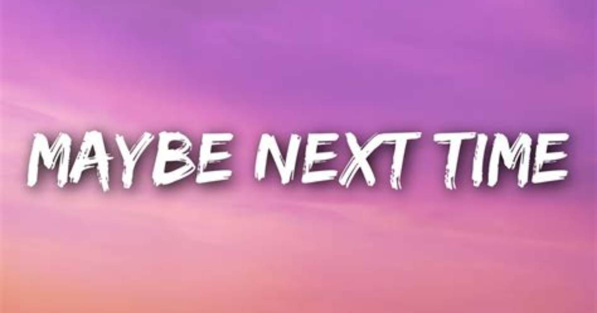 Lyrics & Translations of Maybe Next Time by Jamie Miller