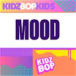 Lyrics & Translations of Mood by Kidz Bop Kids