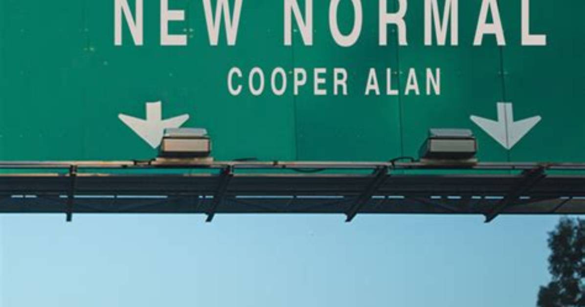 Lyrics & Translations of New Normal by Cooper Alan