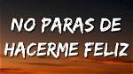 Lyrics & Translations of No Paras De Hacerme Feliz by La Fiera De Ojinaga