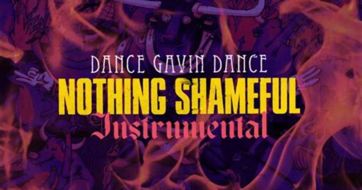 Lyrics & Translations of Nothing Shameful by Dance Gavin Dance