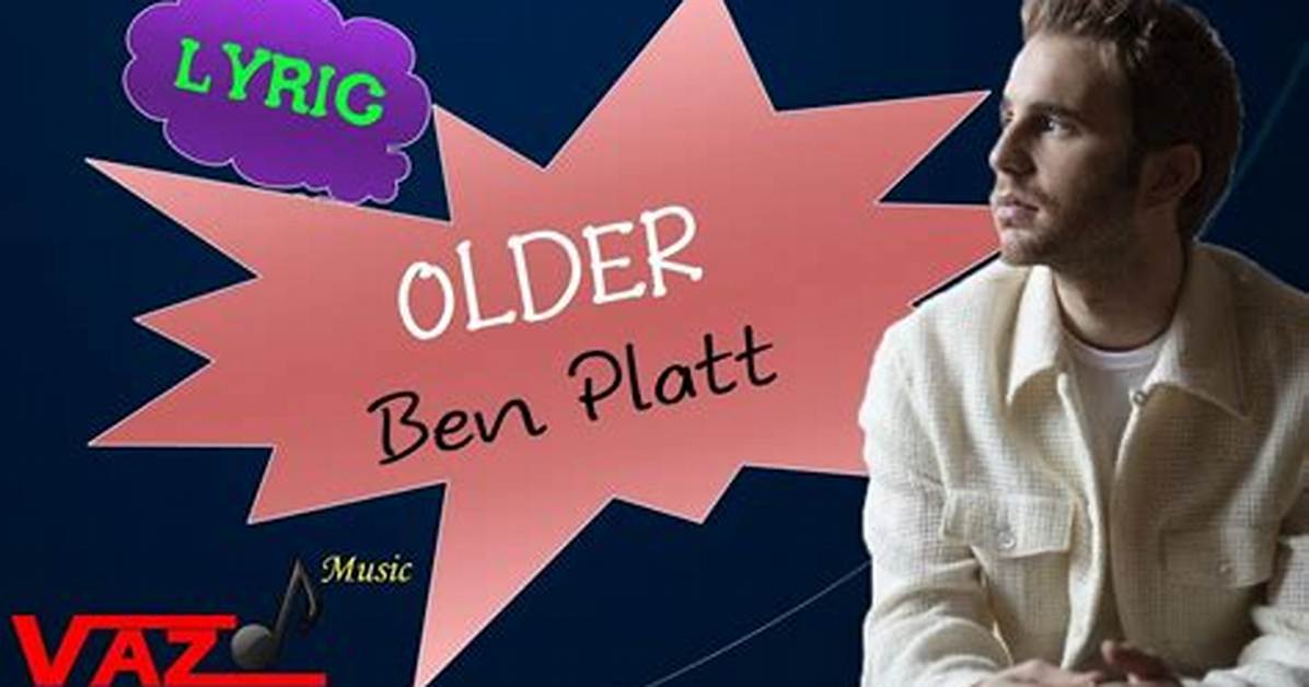 Lyrics & Translations of Older by Ben Platt