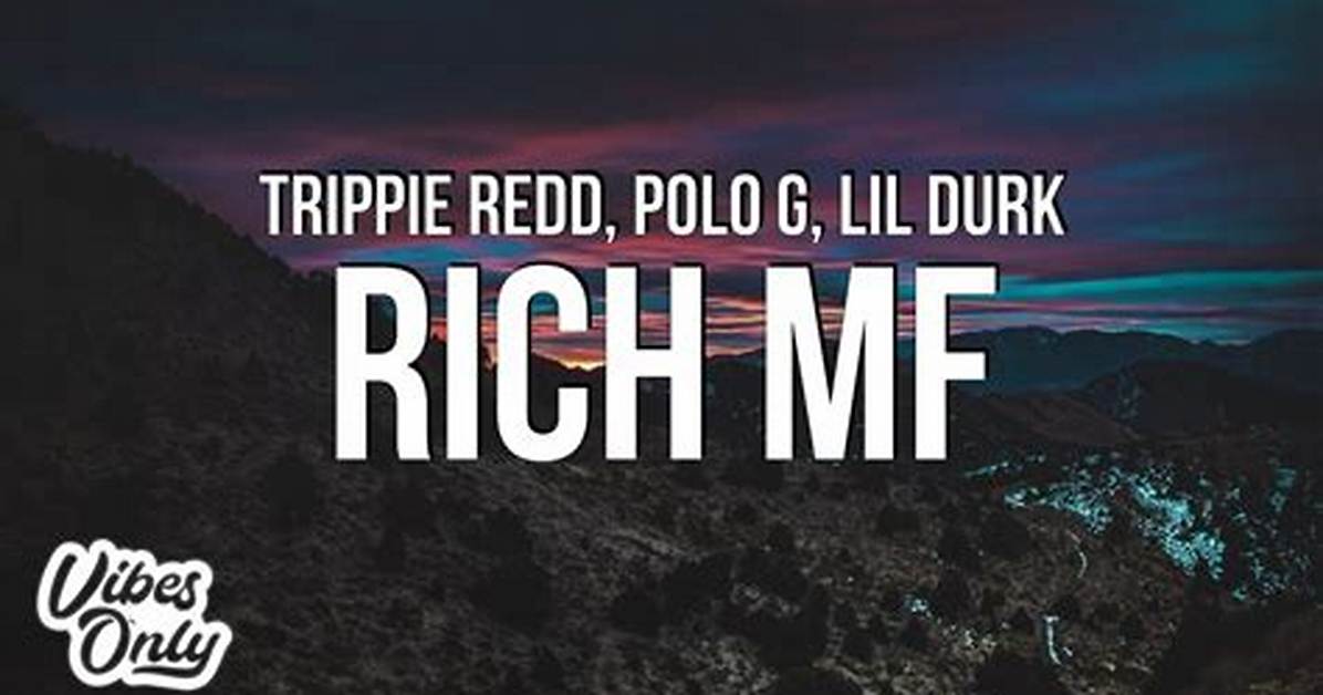 Lyrics & Translations of Rich Mf by Trippie Redd